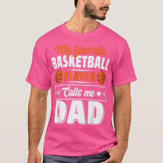 Min favoritbasketspelare kallar mig Pappa Far' T Shirt
