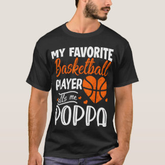 Min favoritbasketspelare kallar mig Poppa T Shirt