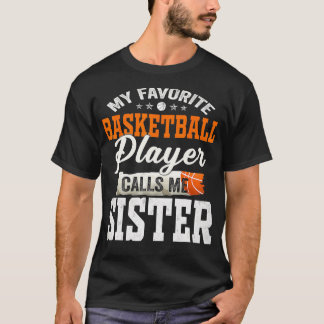 Min favoritbasketspelare kallar mig syster t shirt
