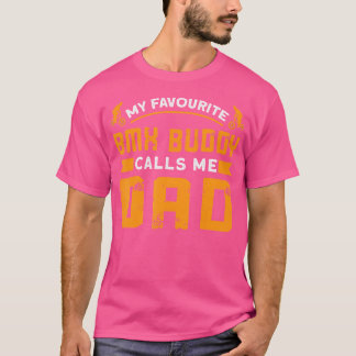 Min favoritbmx Buddy kallar mig Pappa Bmx Bike T Shirt