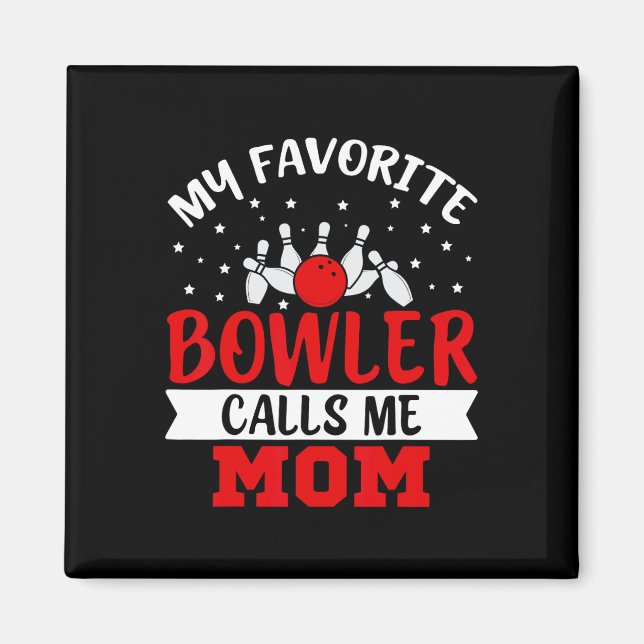 Min favoritBowlareare ring är Mamma Funny Bowling  Magnet (Framsidan)