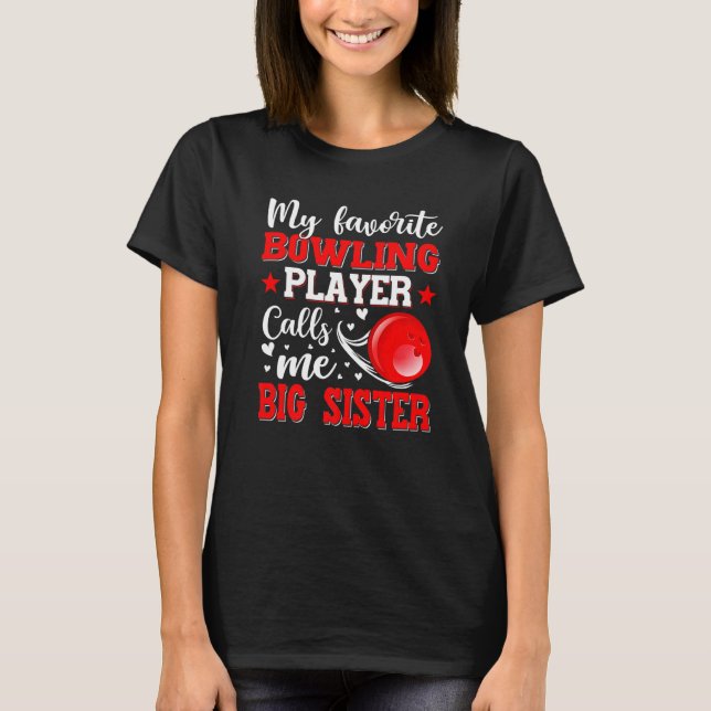 Min favoritBowling-spelare kallar mig Big Sister-m T Shirt (Framsida)
