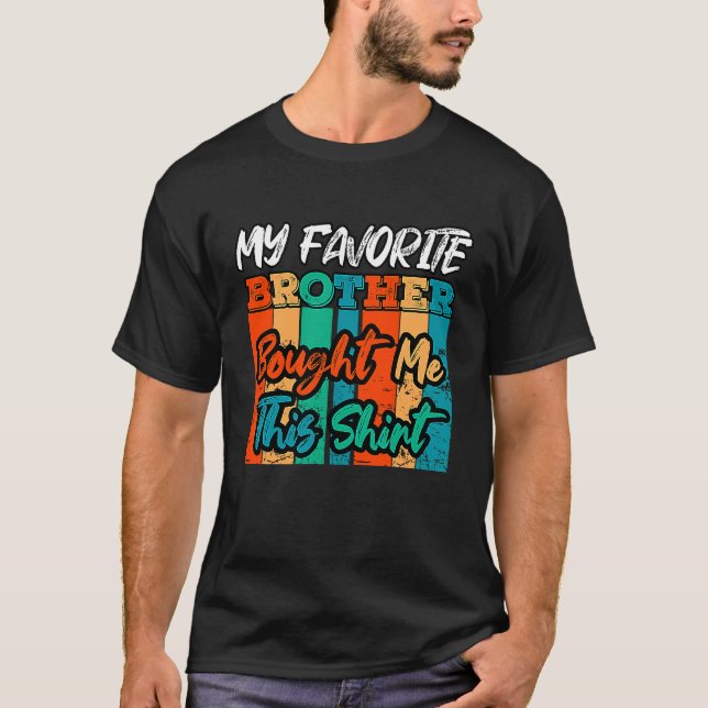 Min favoritbroder bad mig om det här t shirt (Framsida)