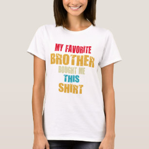Min favoritbroder köpte den här skirtfunna Syrran T Shirt