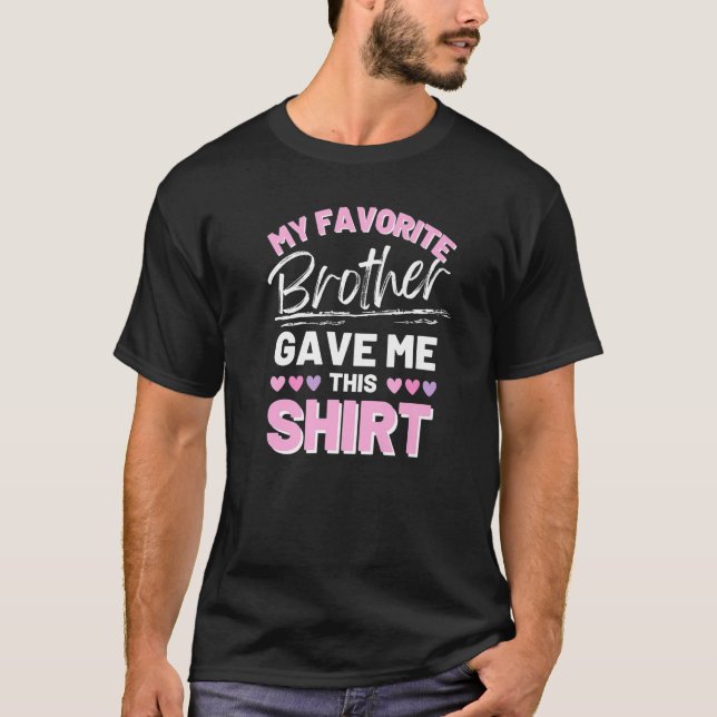 Min favoritbror köpte den här Shirt Funny Si T (Framsida)
