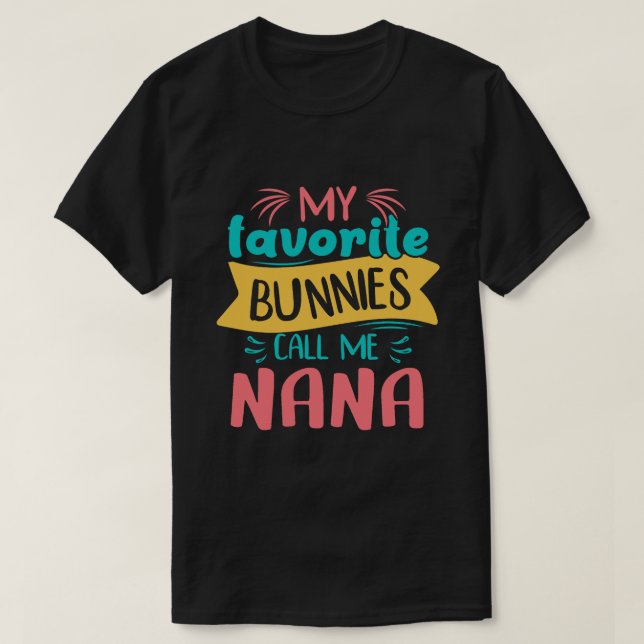 Min favoritbunnies kallar mig NANA Påsk Day T Shirt (Design framsida)