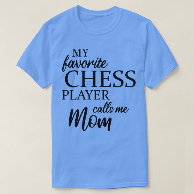 Min favoritchessspelare ringer mig Mamma T Shirt (Design framsida)