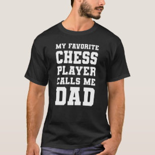 Min favoritchessspelare ringer mig Pappa T Shirt