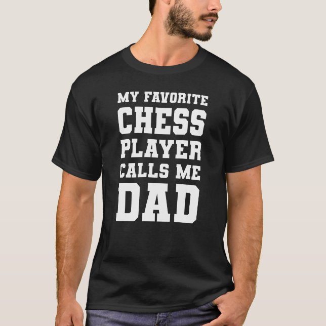 Min favoritchessspelare ringer mig Pappa T Shirt (Framsida)
