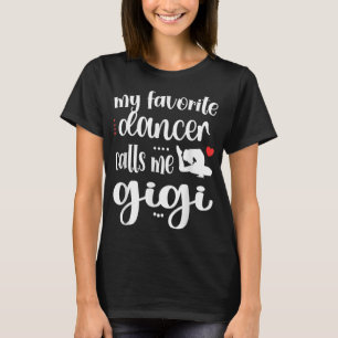 Min favoritdansare kallar mig Gigi Dance Gigi Gran T Shirt