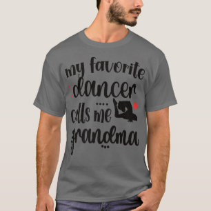 Min favoritdansare kallar mig Grandma Dance Grandm T Shirt