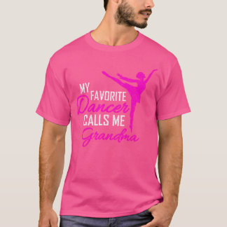 Min favoritdansare kallar mig Grandma - Dance Wome T Shirt