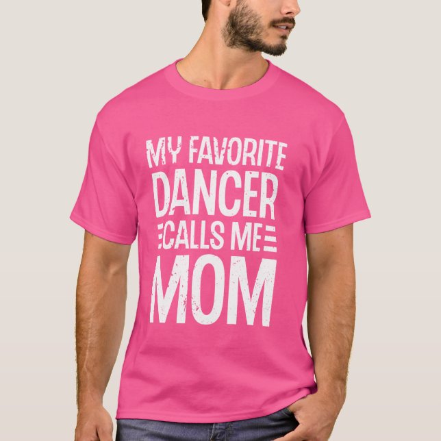 Min favoritdansare kallar mig Mamma Ballet Dance S T Shirt (Framsida)