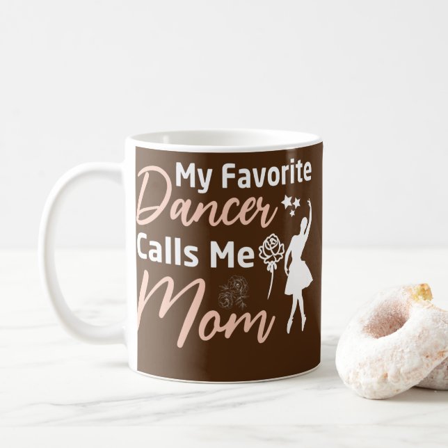 Min favoritdansare kallar mig Mamma Dancers Mamma  Kaffemugg (Med munk)