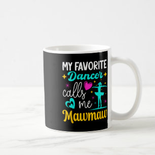 Min favoritdansare kallar mig Mawmaw Dance Grandma Kaffemugg