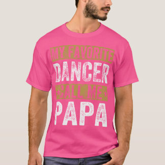 Min favoritdansare kallar mig Pappa Coola Dance Gr T Shirt
