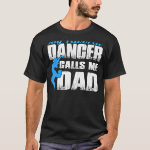 Min favoritdansare kallar mig Pappa Dancing Pappor T Shirt