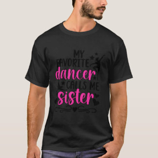 Min favoritdansare syster Dance syster till en dan T Shirt