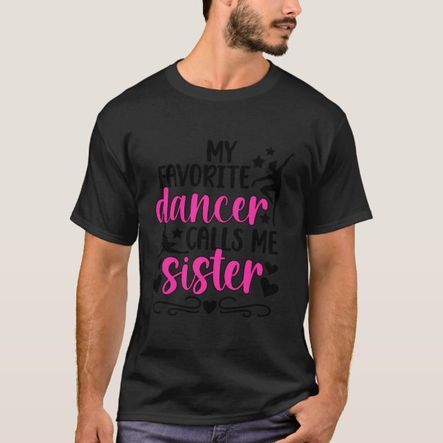 Min favoritdansare syster Dance syster till en dan T Shirt (Framsida)