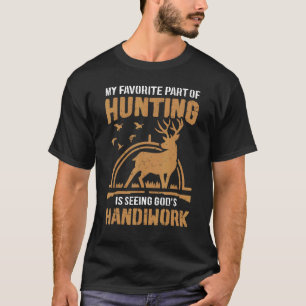 Min favoritdel av jakten är att se Guds Handiw T Shirt