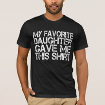 Min favoritdotter gav mig den här Shirt Far's