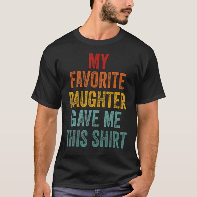 Min favoritdotter gav mig det här t shirt (Framsida)