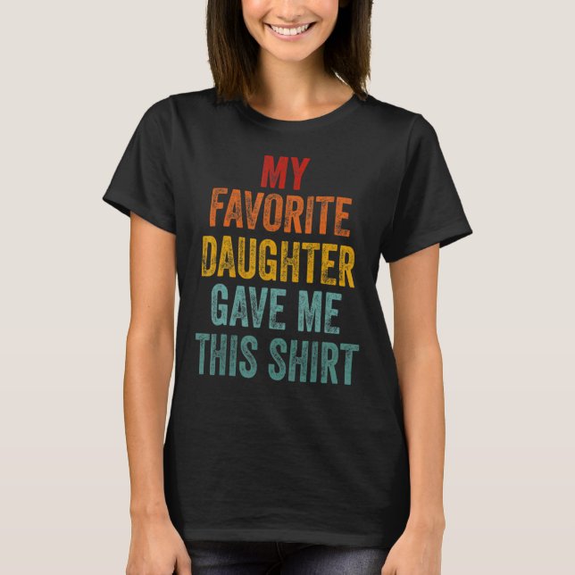 Min favoritdotter gav mig det här t shirt (Framsida)