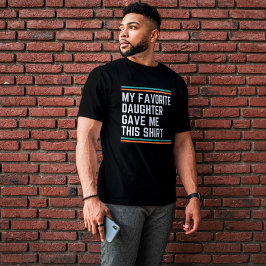 Min favoritdotter gav mig det här t shirt