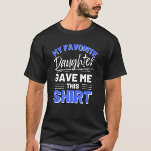 Min favoritdotter köpte mig den här Shirt Funny S T