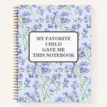 MIN FAVORITE CHILD GAV MIG DEN HÄR NOTEBOOK-anpass