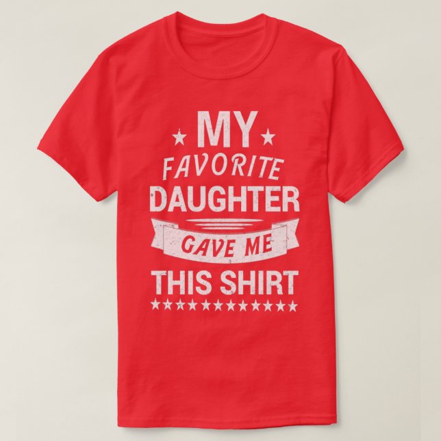 MIN FAVORITE DAUGHTER GAV MIG DEN HÄR SKILLNADEN9 T SHIRT (Design framsida)