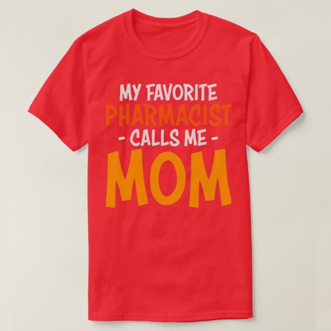 MIN FAVORITE PHARMACIST KALLAR MIG MAMMA 2 T SHIRT (Design framsida)