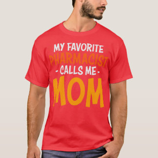 MIN FAVORITE PHARMACIST KALLAR MIG MAMMA 2 T SHIRT