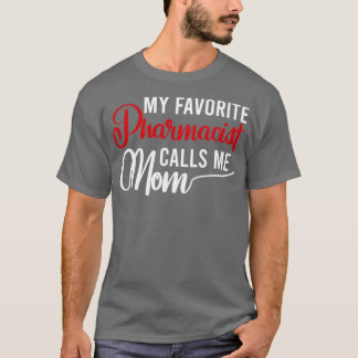 Min favoritfarmaceut kallar mig Mamma 6 T Shirt