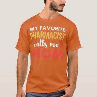 Min favoritfarmaceut kallar mig Mamma farmaceut Ma T Shirt