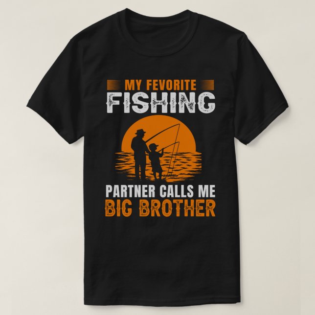 Min favoritfiskepartner kallar mig BIG BROTHER V T Shirt (Design framsida)