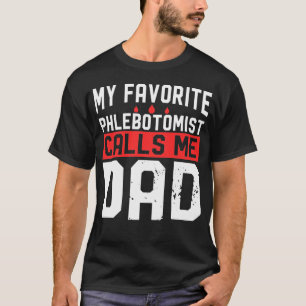 Min favoritflebotomist kallar mig pappa t shirt