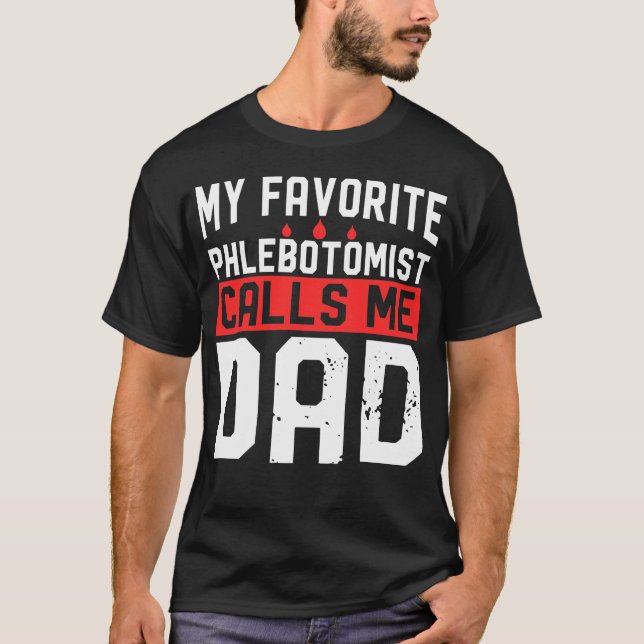 Min favoritflebotomist kallar mig pappa t shirt (Framsida)