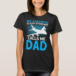 Min favoritflygassistent kallar mig Pappa Flight A T Shirt