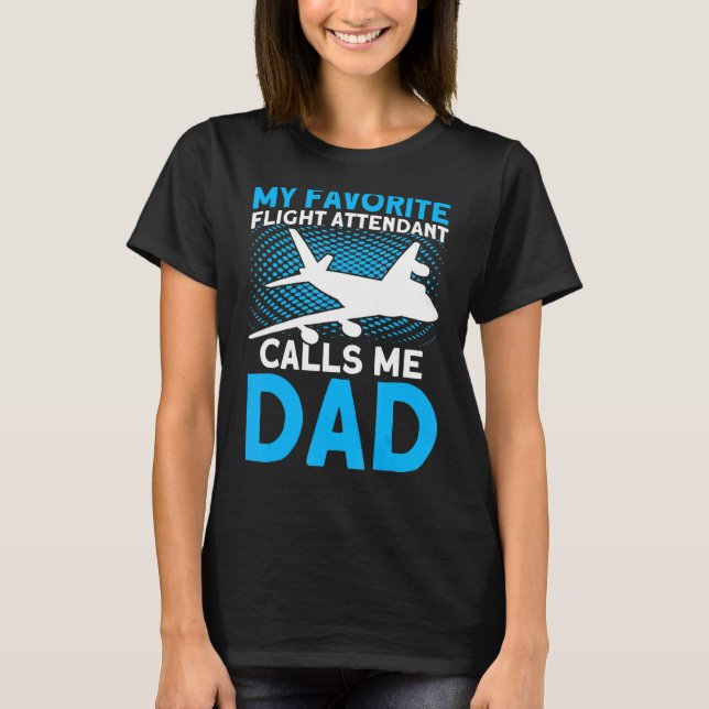 Min favoritflygassistent kallar mig Pappa Flight A T Shirt (Framsida)