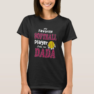 Min favoritfotbollspelare kallar mig Dada Far T Shirt