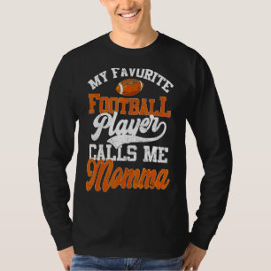 Min favoritfotbollspelare kallar mig mamma t shirt