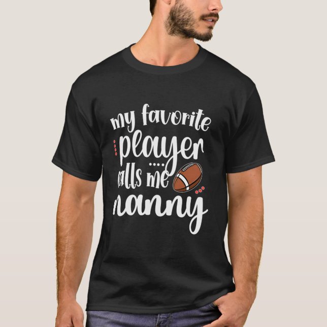 Min favoritfotbollspelare kallar mig Nanny Grandma T Shirt (Framsida)