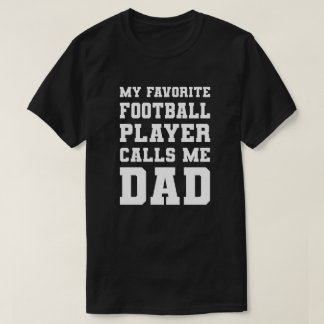 Min favoritfotbollspelare kallar mig Pappa T Shirt