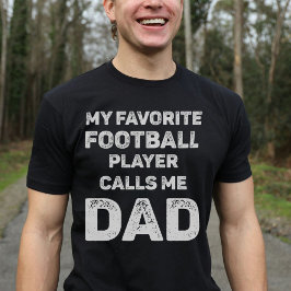 Min favoritfotbollspelare kallar mig Pappa T Shirt