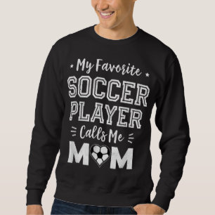 Min favoritfotbollsspelare anropar mig Mamma Cute Lång Ärmad Tröja