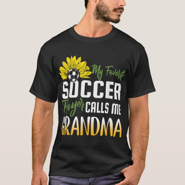 Min favoritfotbollsspelare kallar mig Grandma Sunf T Shirt (Framsida)