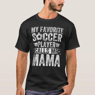 Min favoritfotbollsspelare kallar mig Mamma Coach T Shirt