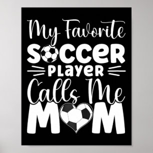 Min Favoritfotbollsspelare Kallar Mig Mamma Söt Fo Poster