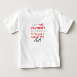 Min favoritfotbollsspelare kallar mig mamma t shirt